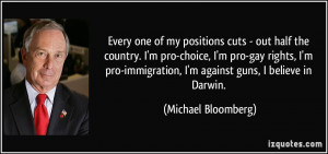 the country. I'm pro-choice, I'm pro-gay rights, I'm pro-immigration ...