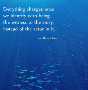... with being the witness to the story, instead of the actor in it