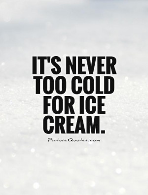 Quotes Ice Cream Dessert. QuotesGram
