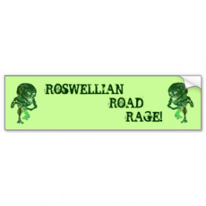 ROSWELLIAN ROAD RAGE! ANGRY ALIENS -BUMPER STICKER