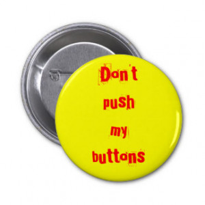 Don't push my buttons