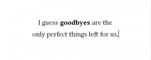 Sad Goodbye Quotes Goodbye quotes