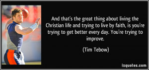 the great thing about living the Christian life and trying to live ...