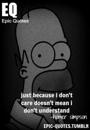 don t care doesn t mean i don t understand homer simpson quotes more ...