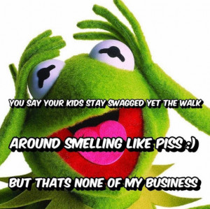 Kermit None Of My Business Quotes Thats