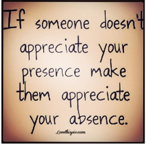 appreciate someone life quote quotes life quote…exactly what I have ...
