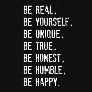 Keep It Real, Never Be Fake……