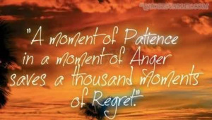 Moment Of Patience In A Moment Of Anger Saves A Thousand Moments Of ...