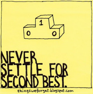 never settle for second best
