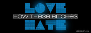 Love How These Bitches Hate (Blue) Facebook Cover