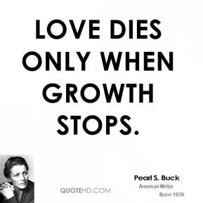 pearl-s-buck-novelist-love-dies-only-when-growth.jpg