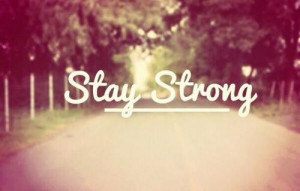 ... , photography, quote, stay strong, strong, text, words, stay_strong