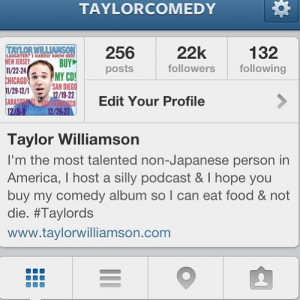 Hey #taylords! I have a new instagram bio! @taylorcomedy. I hope you ...