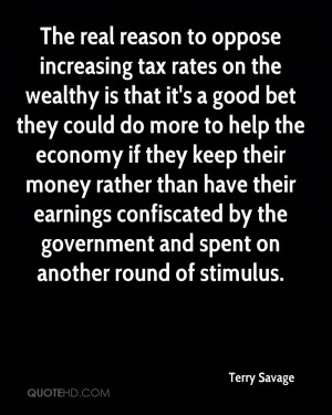 The real reason to oppose increasing tax rates on the wealthy is that ...