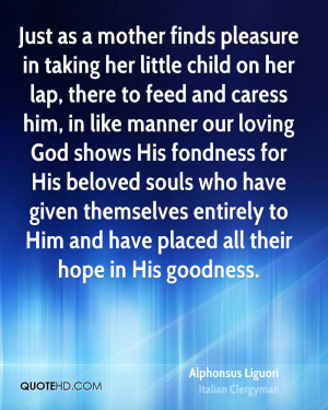 alphonsus-liguori-mom-quotes-just-as-a-mother-finds-pleasure-in.jpg