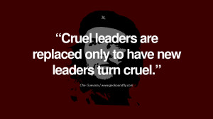... turn cruel. - Che Guevara Quotes by Fidel Castro and Che Guevara