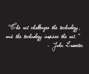 ... the technology, and the technology inspires the art.