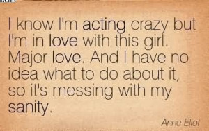 Know I’m Acting Crazy But I’m In Love With This Girl. Major Love ...