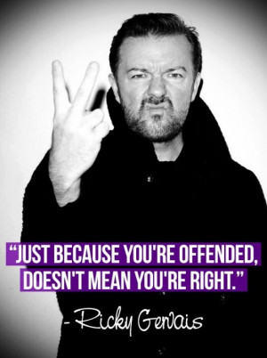 Just because you're offended...