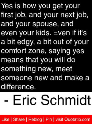 ... someone new and make a difference eric schmidt # quotes # quotations