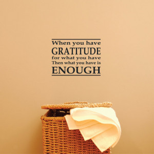 Wall Decal Quote When you have Gratitude Inspirational Wall Quote