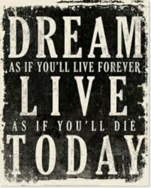 Quote from James Dean how I live everyday!!!