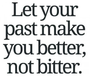 Past Love Quotes : Better vs Bitter Quotes