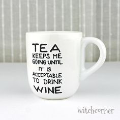 ... Cup, Tea Mug, Gift Idea for Tea lovers Wine lovers, Funny quote design