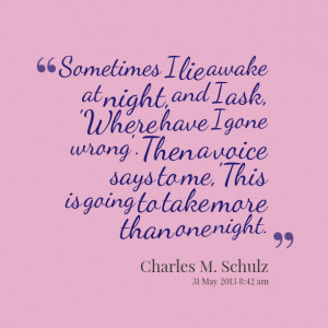 Quotes Picture: sometimes i lie awake at night, and i ask, 'where have ...