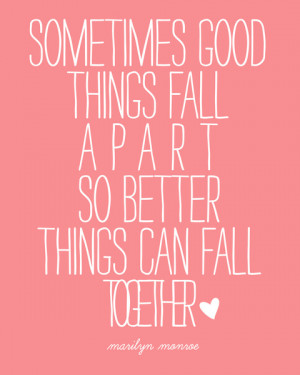 Sometimes Good Things Fall Apart Marilyn Monroe Quote Art Print