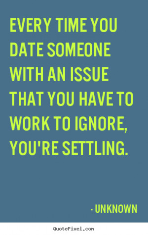 work to ignore you re settling unknown more love quotes success quotes ...