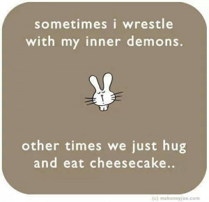 Inner Demons, Oh My, I'll pray for you!!!!!