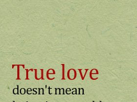 : Love Quote True-Love-Quotes-True-love-doesnt-mean-being-inseparable ...