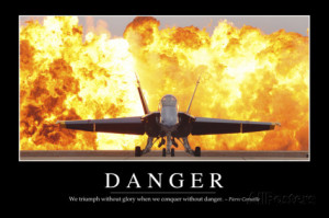 Danger: Inspirational Quote and Motivational Poster Photographic Print