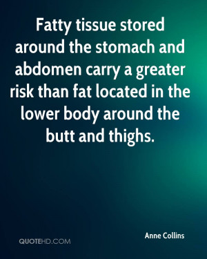 Fatty tissue stored around the stomach and abdomen carry a greater ...