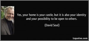 Yes, your home is your castle, but it is also your identity and your ...