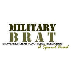 Military Brat-Special Breed by AllyandEllieDesigns militari bratspeci ...