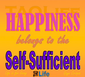... Happiness belongs to the self-sufficient. Aristotle #quote #taolife