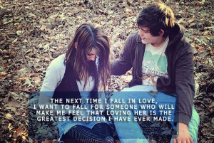 The Next Time I Fall In Love, I Want To Fall For Someone Who Will Make ...