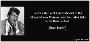 There's a statue of Jimmy Stewart in the Hollywood Wax Museum, and the ...
