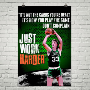 Larry Bird - Don't complain, Work harder