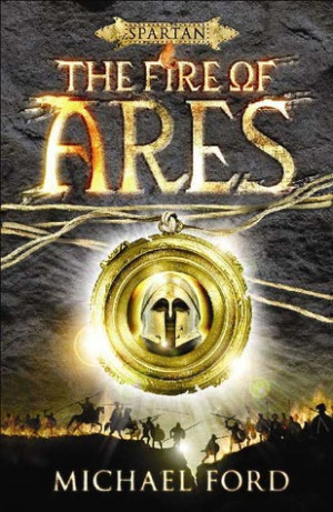 The Fire of Ares (Spartan Warrior, #1)