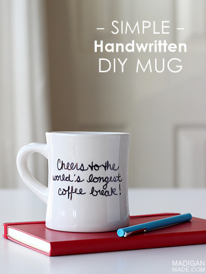 Simple DIY sharpie written mug (and the quote is perfect for a ...