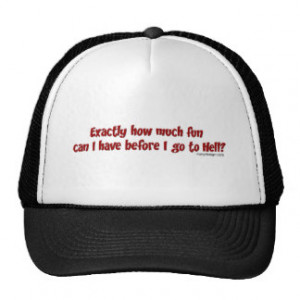 How Much Fun Before Hell? Trucker Hat