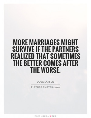Marriage Quotes Doug Larson Quotes Worse Quotes