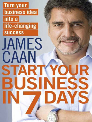 Start Your Business in 7 Days by James Caan, £12.99. How to ask ...