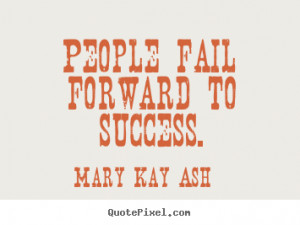 People fall forward to success.