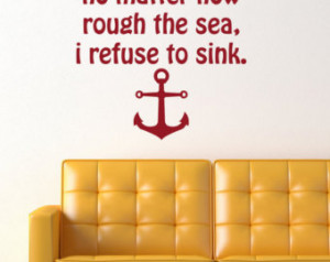 Refuse To Sink Quotes I refuse to sink quote,