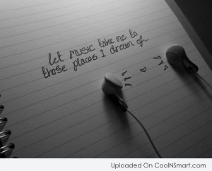 Music Quote: Let music take me to those places...