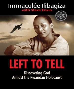 ... : Discovering God Amidst the Rwandan Holocaust by Immaculee Ilibagiza